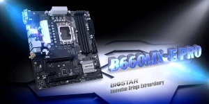 BIOSTAR анонсировала материнскую плату B660MX-E PRO Micro-ATX